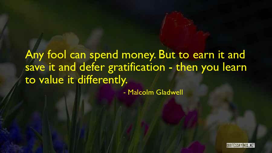 Gratification Quotes By Malcolm Gladwell