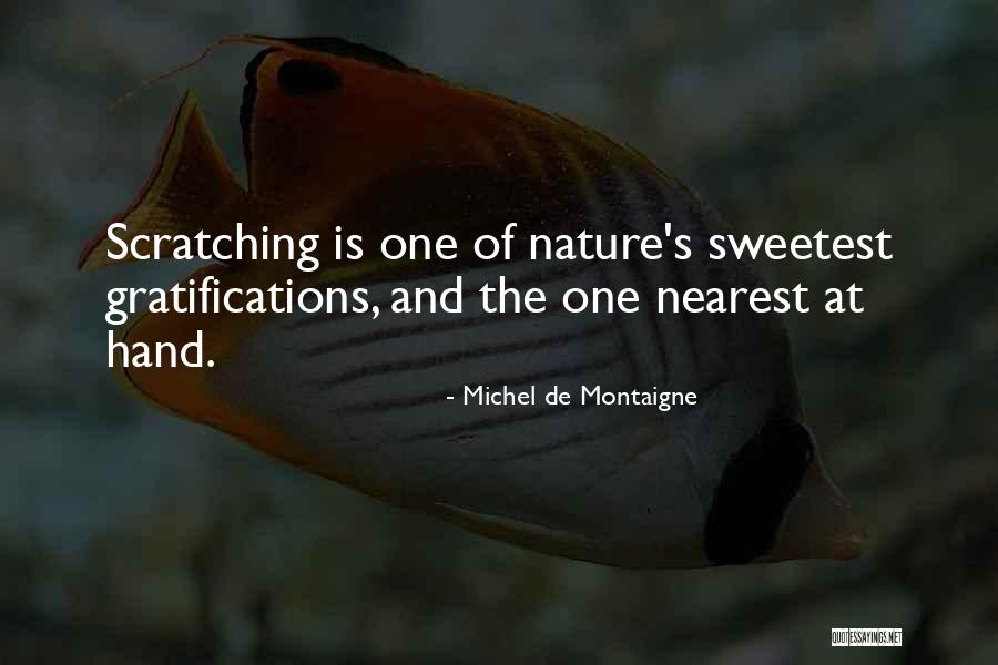 Gratification Quotes By Michel De Montaigne