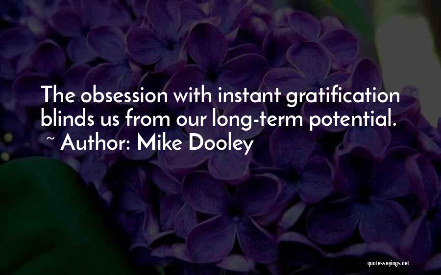 Gratification Quotes By Mike Dooley