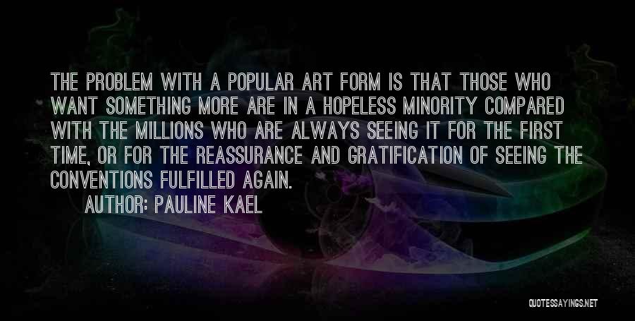 Gratification Quotes By Pauline Kael