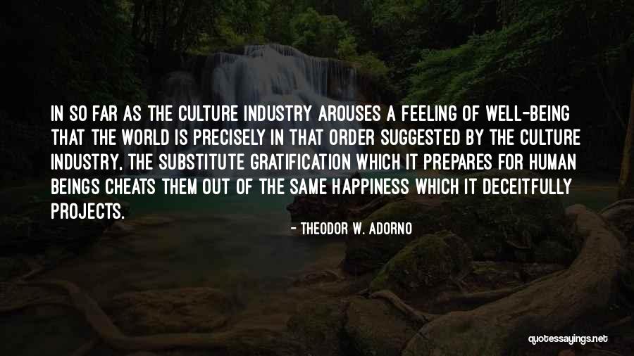 Gratification Quotes By Theodor W. Adorno