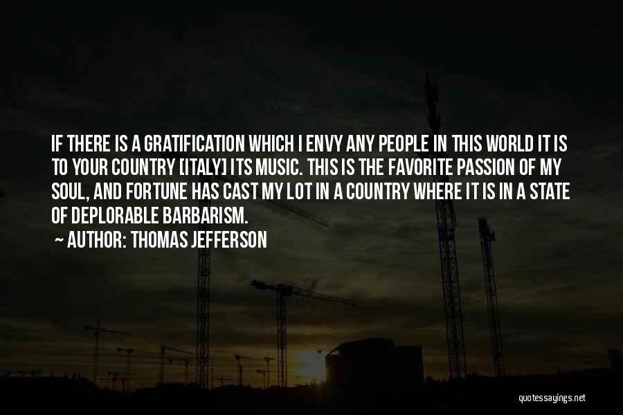 Gratification Quotes By Thomas Jefferson