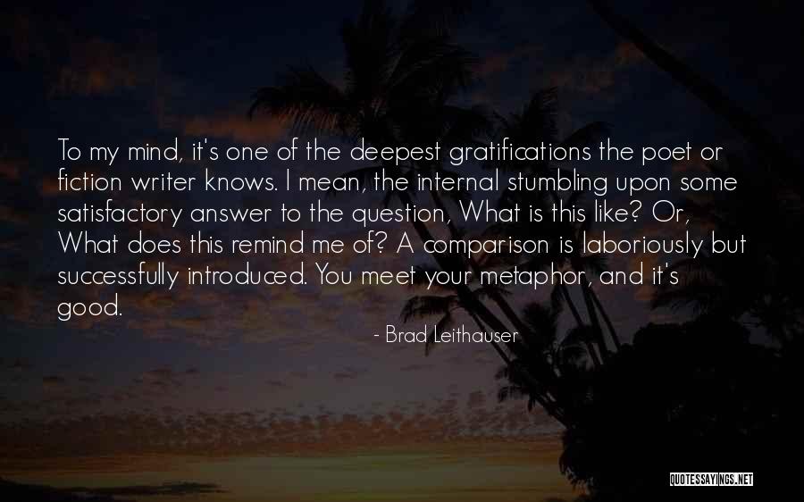 Gratifications Quotes By Brad Leithauser Gratifications Quotes By Brad Leithauser