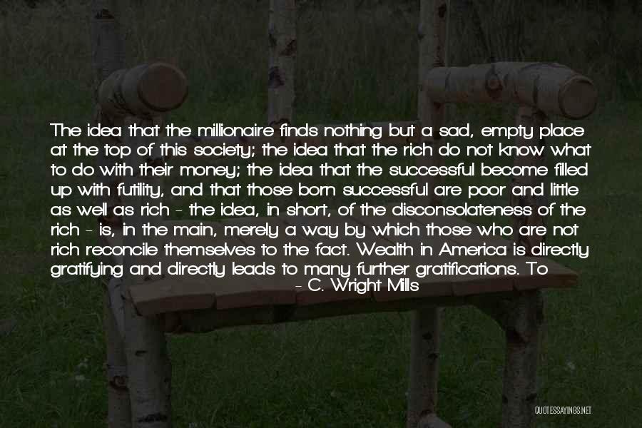 Gratifications Quotes By C. Wright Mills Gratifications Quotes By C. Wright Mills