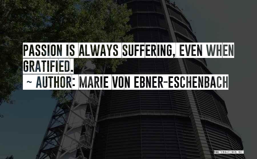 Gratified Quotes By Marie Von Ebner-Eschenbach