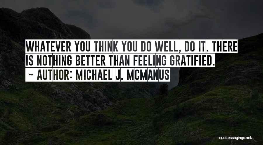Gratified Quotes By Michael J. McManus