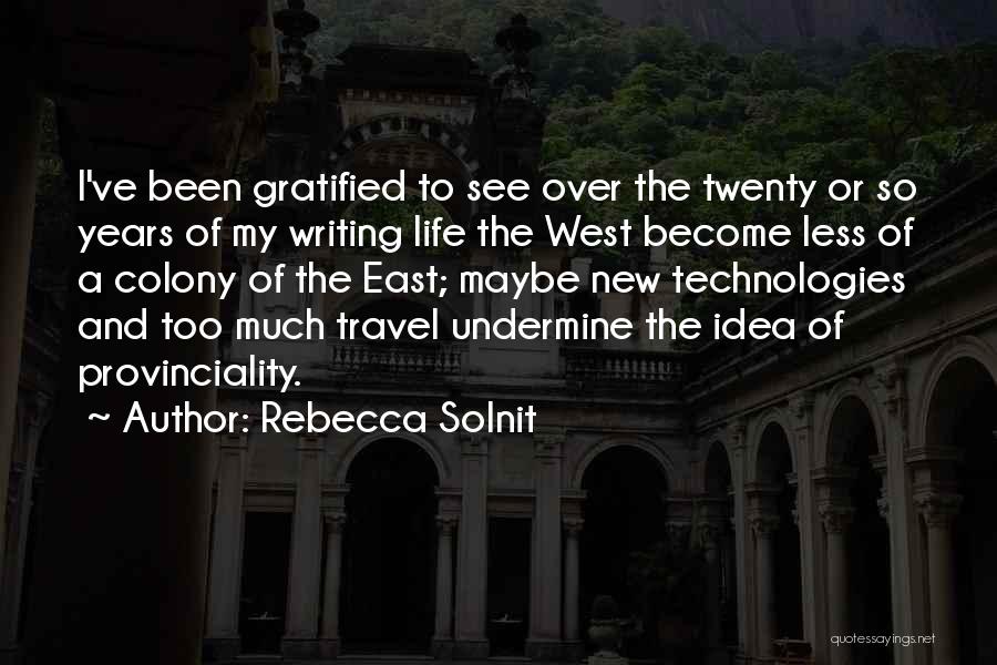 Gratified Quotes By Rebecca Solnit