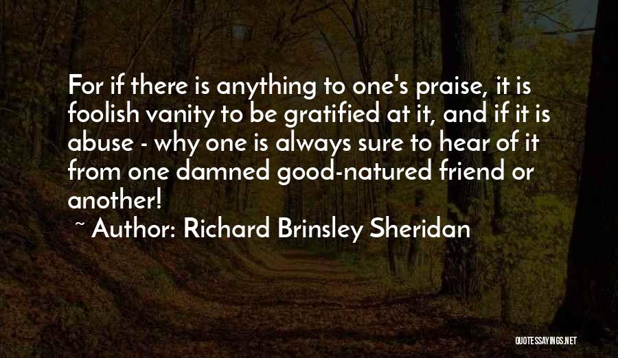 Gratified Quotes By Richard Brinsley Sheridan