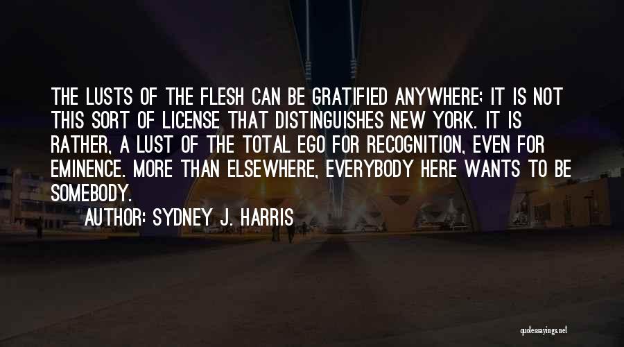 Gratified Quotes By Sydney J. Harris