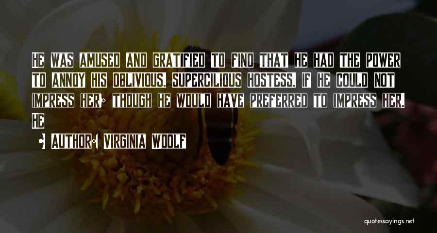 Gratified Quotes By Virginia Woolf