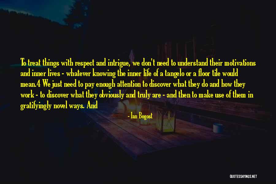 Gratifyingly Quotes By Ian Bogost Gratifyingly Quotes By Ian Bogost