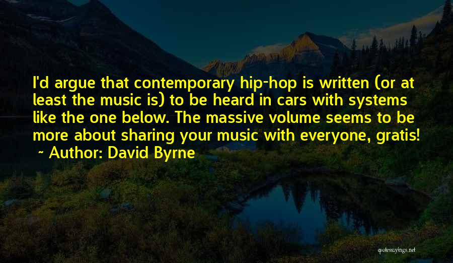 Gratis Quotes By David Byrne