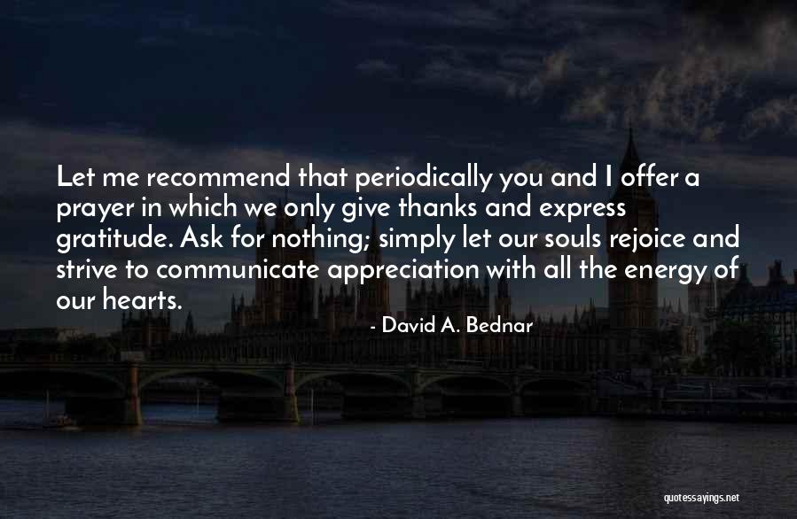 Gratitude And Appreciation Quotes By David A. Bednar