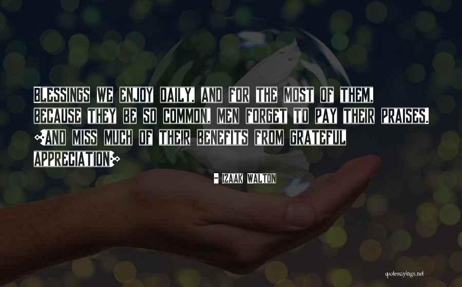 Gratitude And Appreciation Quotes By Izaak Walton Gratitude And Appreciation Quotes By Izaak Walton