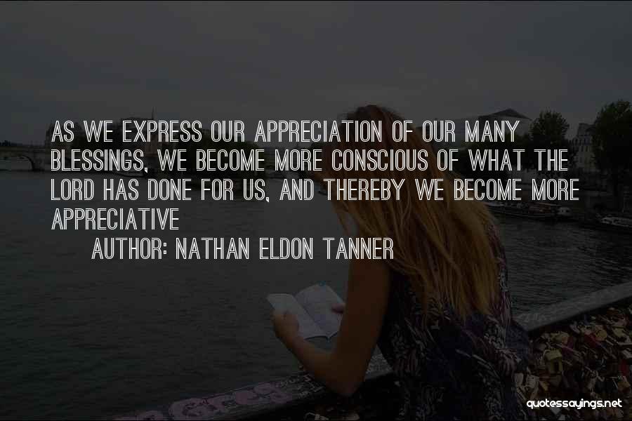Gratitude And Appreciation Quotes By Nathan Eldon Tanner