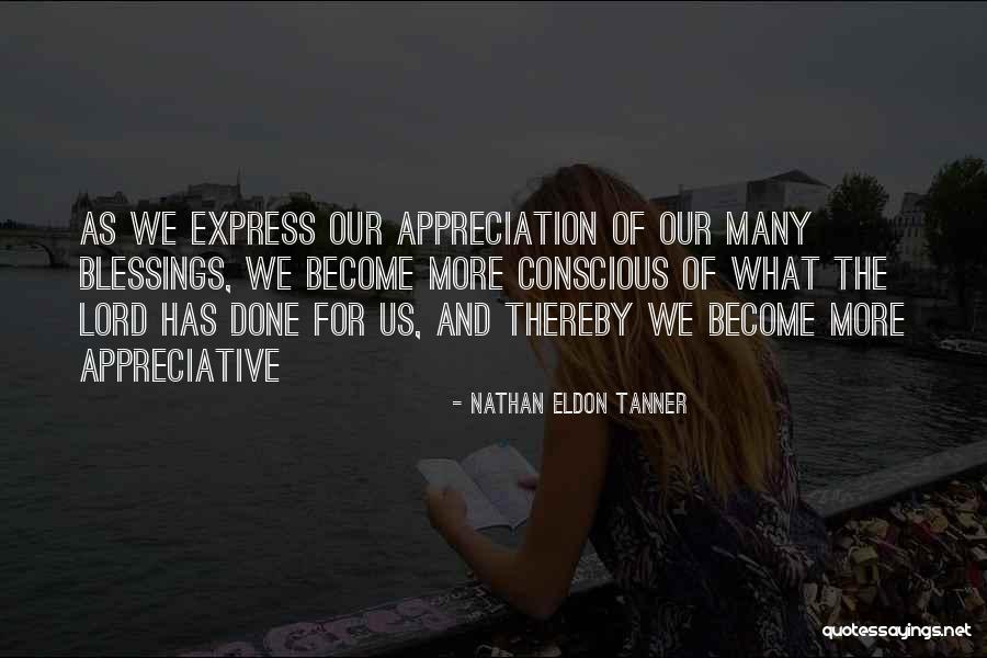 Gratitude And Appreciation Quotes By Nathan Eldon Tanner