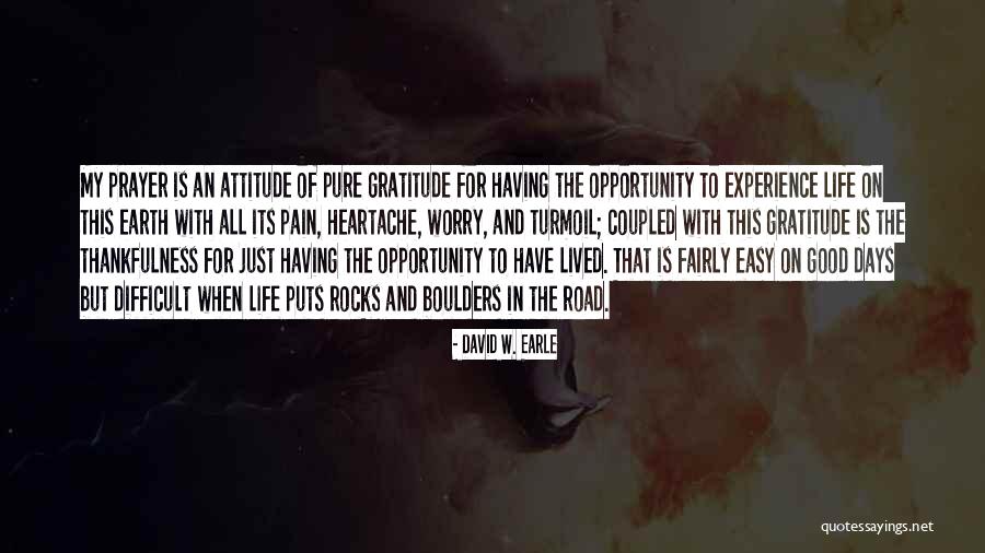 Gratitude And Attitude Quotes By David W. Earle Gratitude And Attitude Quotes By David W. Earle
