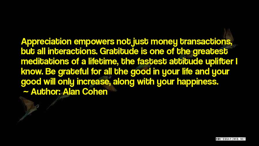 Gratitude And Happiness Quotes By Alan Cohen