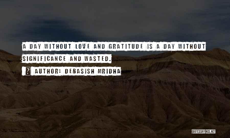 Gratitude And Happiness Quotes By Debasish Mridha