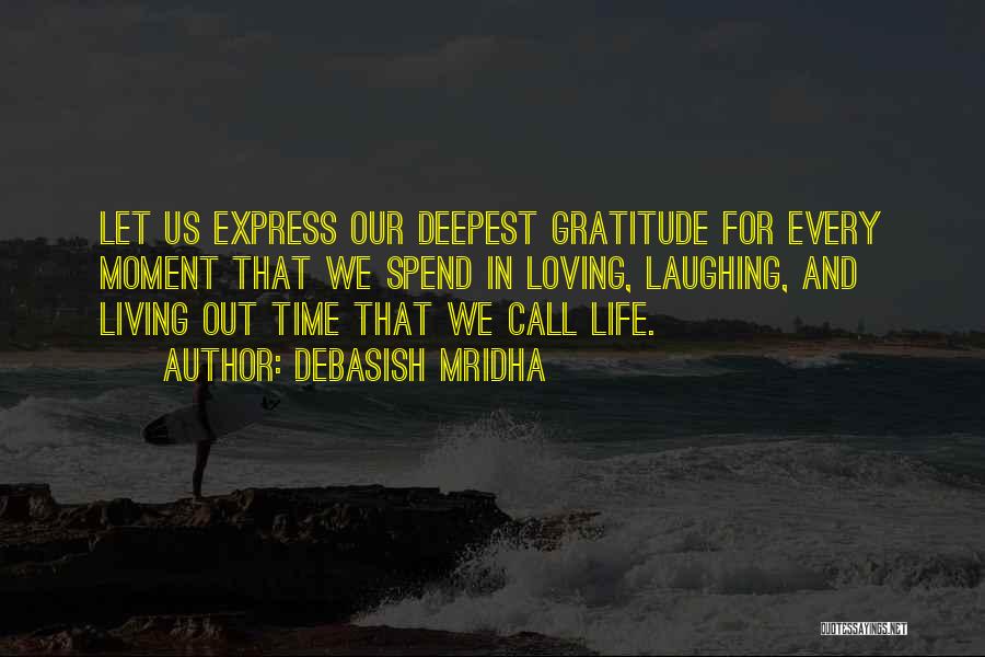 Gratitude And Happiness Quotes By Debasish Mridha