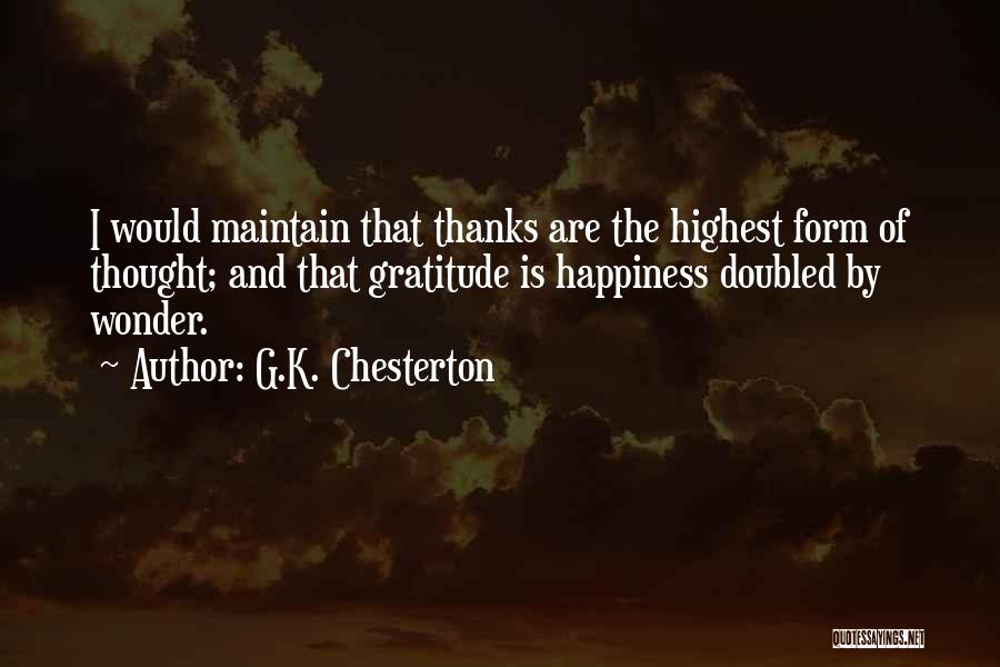 Gratitude And Happiness Quotes By G.K. Chesterton