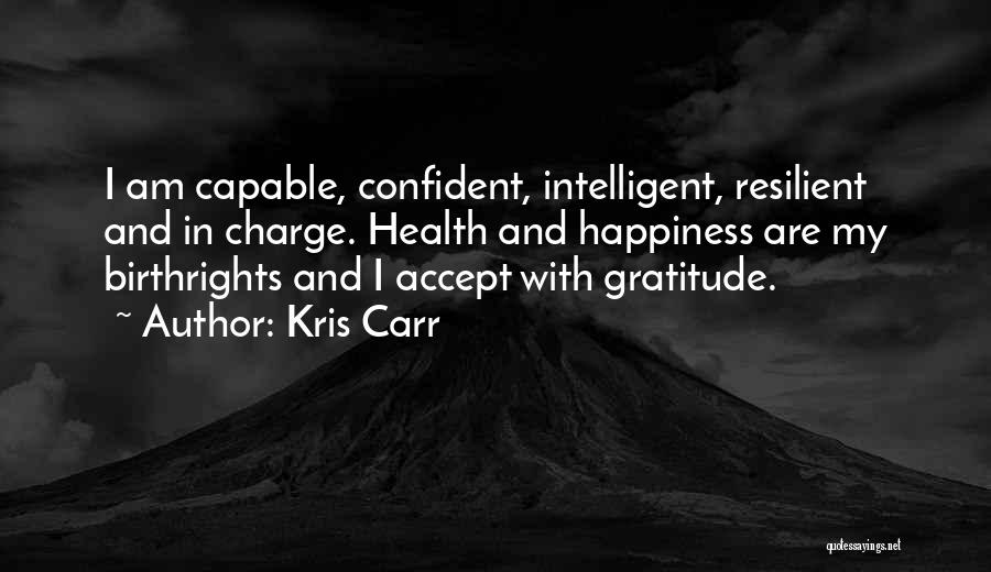 Gratitude And Happiness Quotes By Kris Carr