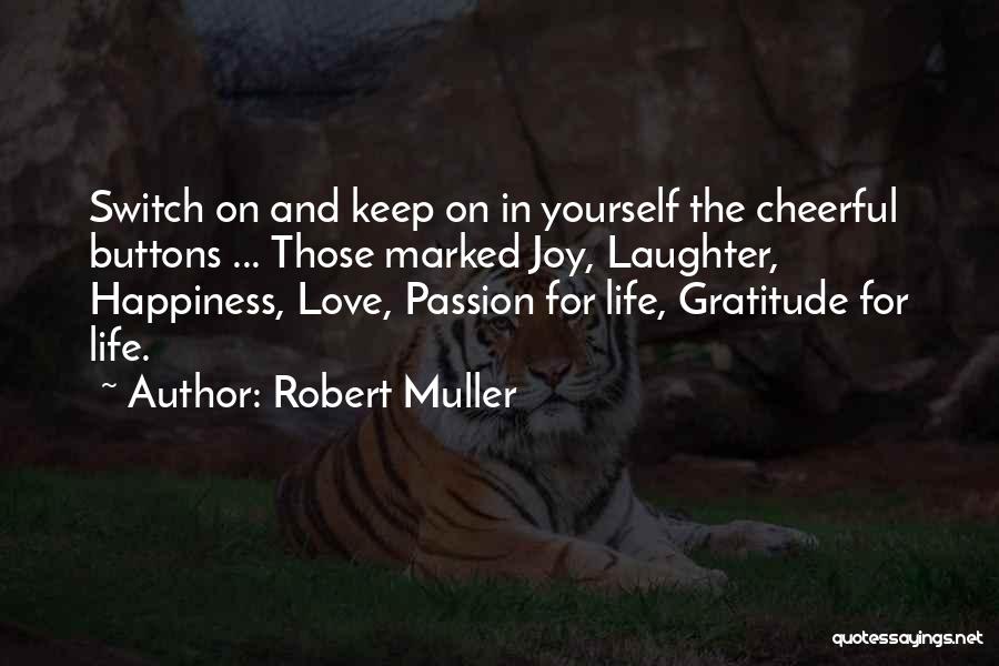 Gratitude And Happiness Quotes By Robert Muller