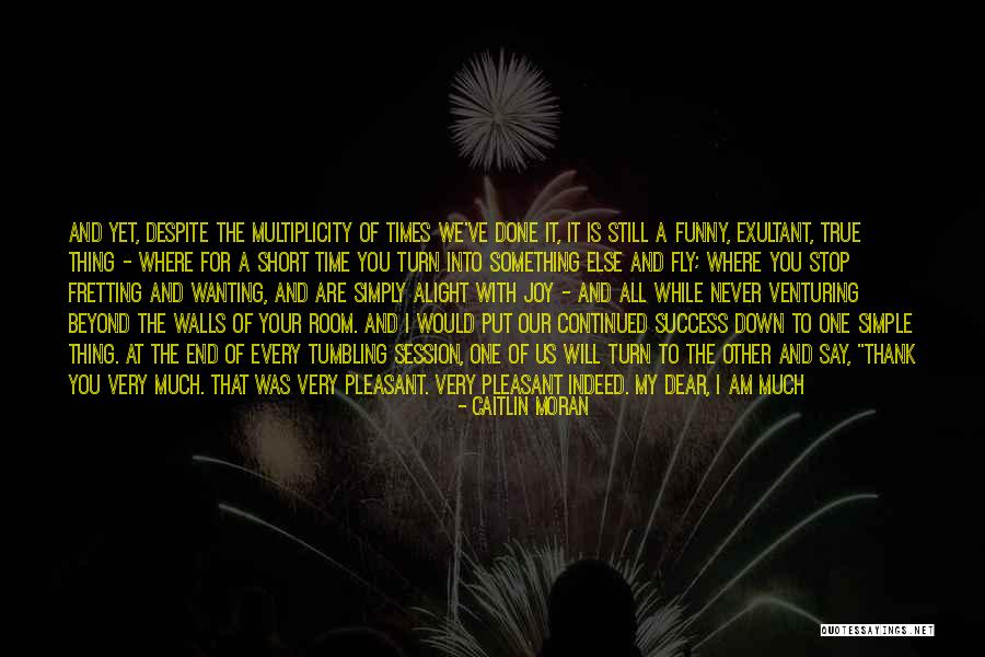 Gratitude And Success Quotes By Caitlin Moran Gratitude And Success Quotes By Caitlin Moran