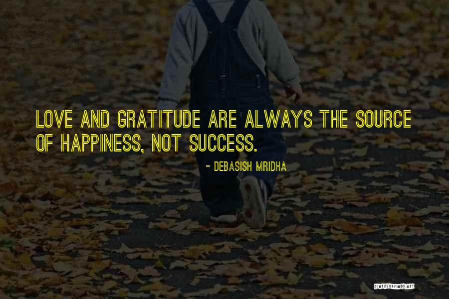 Gratitude And Success Quotes By Debasish Mridha Gratitude And Success Quotes By Debasish Mridha