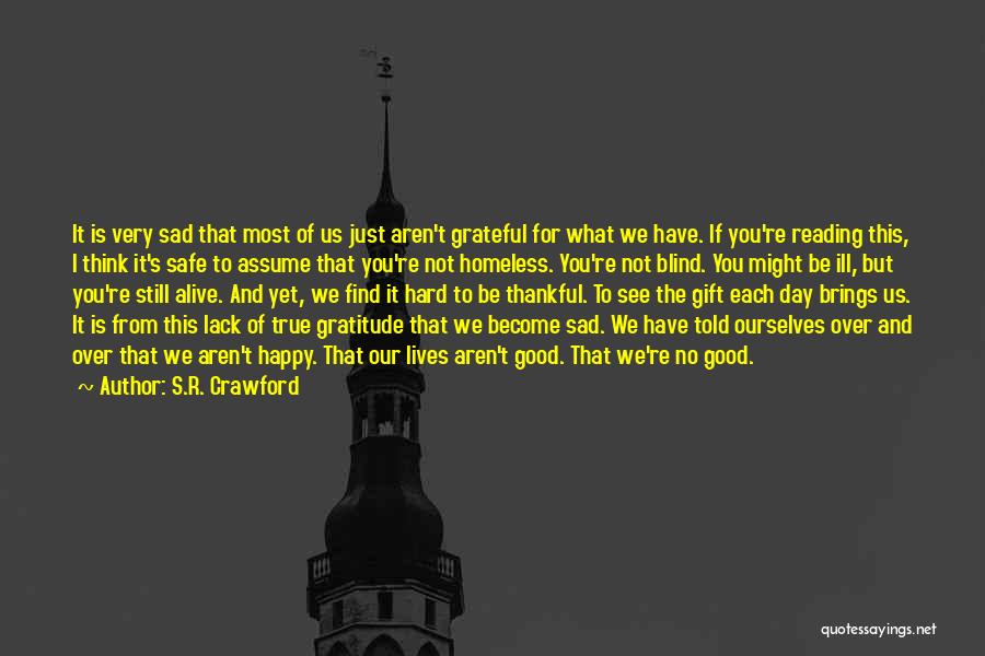 Gratitude And Thankfulness Quotes By S.R. Crawford