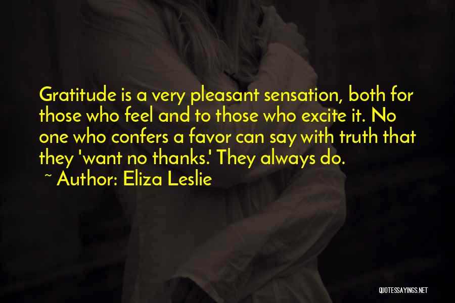 Gratitude And Thanks Quotes By Eliza Leslie