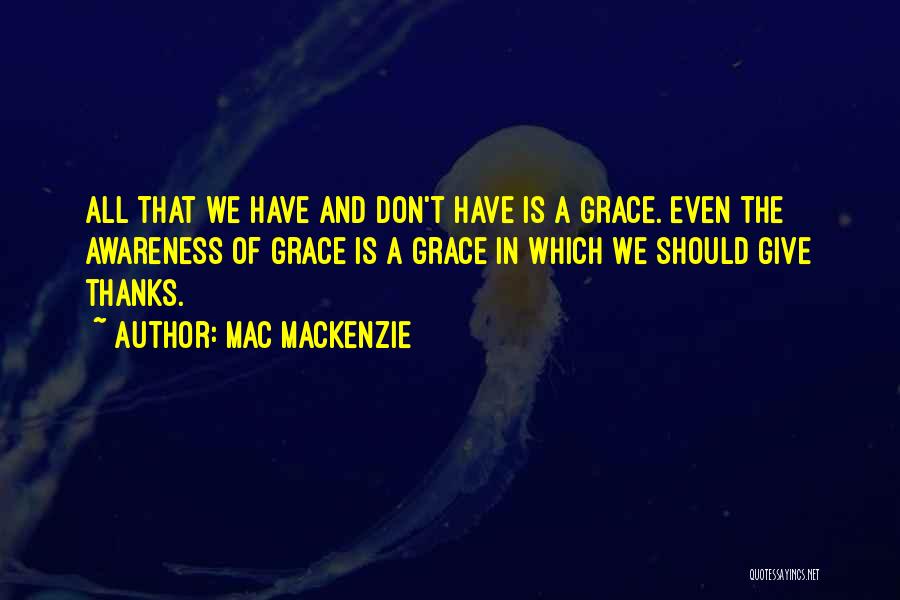 Gratitude And Thanks Quotes By Mac MacKenzie