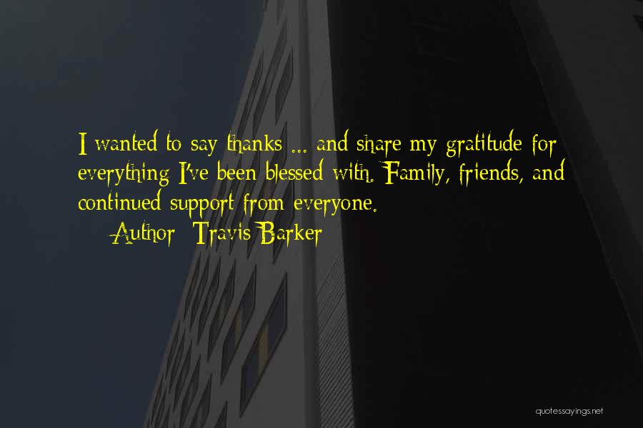 Gratitude And Thanks Quotes By Travis Barker