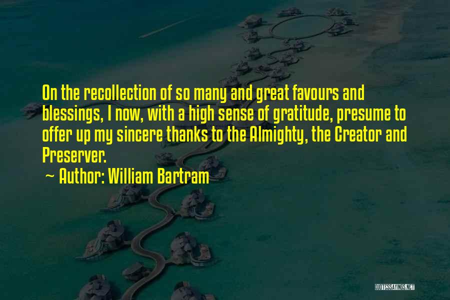 Gratitude And Thanks Quotes By William Bartram