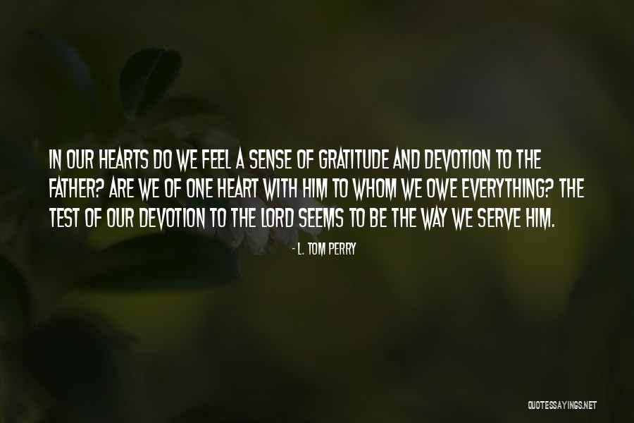 Gratitude And The Heart Quotes By L. Tom Perry Gratitude And The Heart Quotes By L. Tom Perry