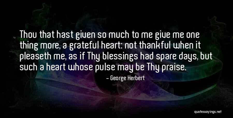 Gratitude Blessings Quotes By George Herbert Gratitude Blessings Quotes By George Herbert