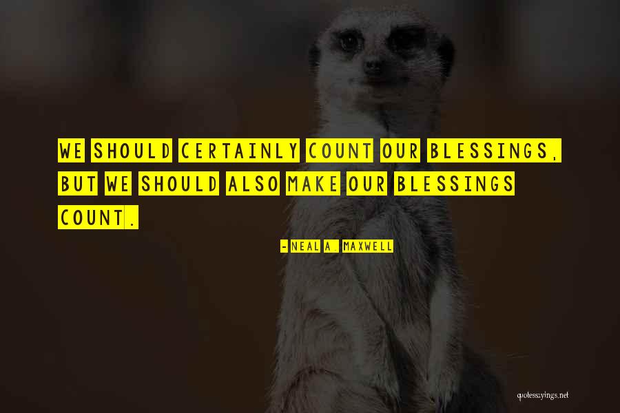 Gratitude Blessings Quotes By Neal A. Maxwell Gratitude Blessings Quotes By Neal A. Maxwell