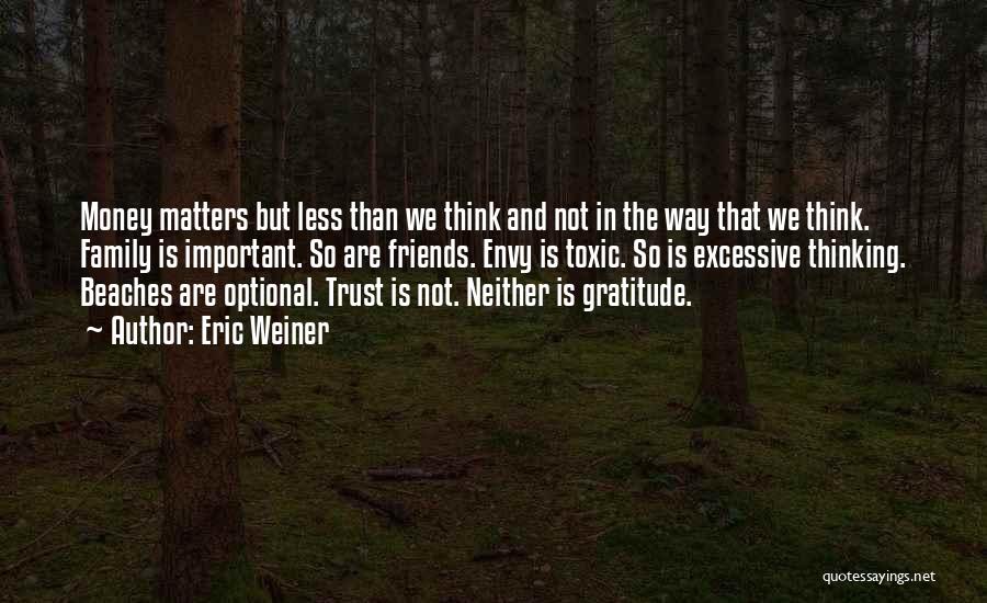 Gratitude For Friends Quotes By Eric Weiner