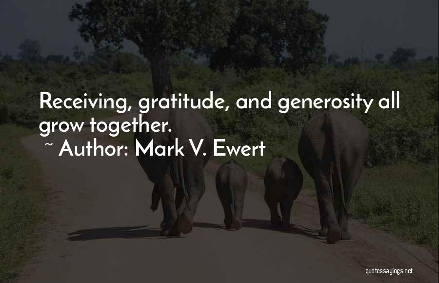 Gratitude For Generosity Quotes By Mark V. Ewert