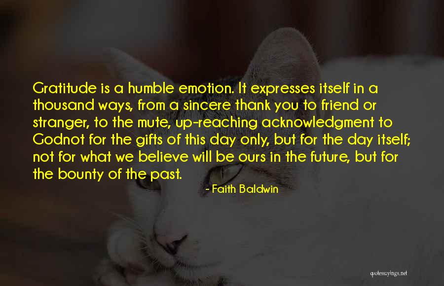 Gratitude For Gifts Quotes By Faith Baldwin