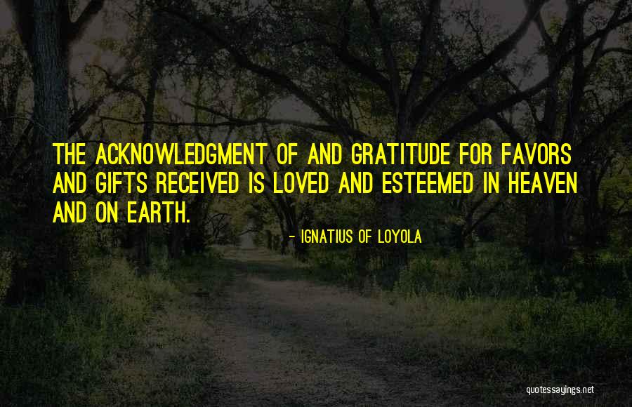 Gratitude For Gifts Quotes By Ignatius Of Loyola