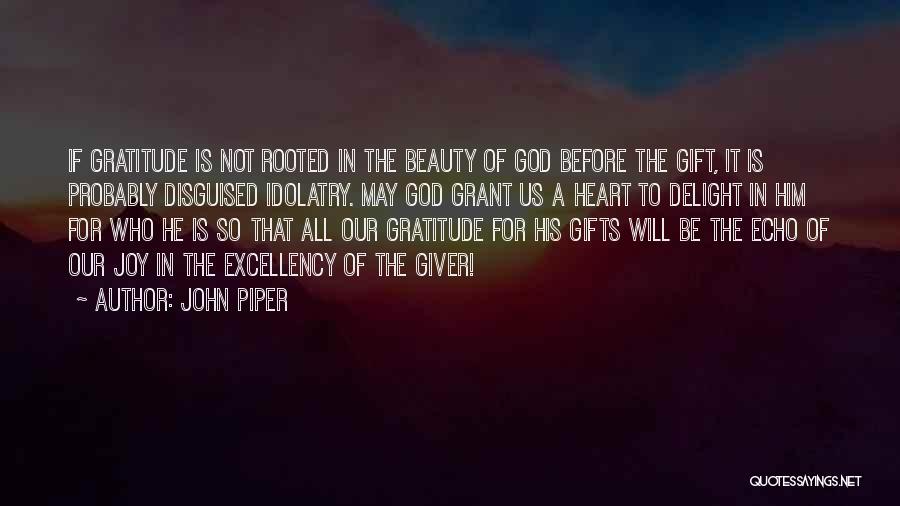 Gratitude For Gifts Quotes By John Piper