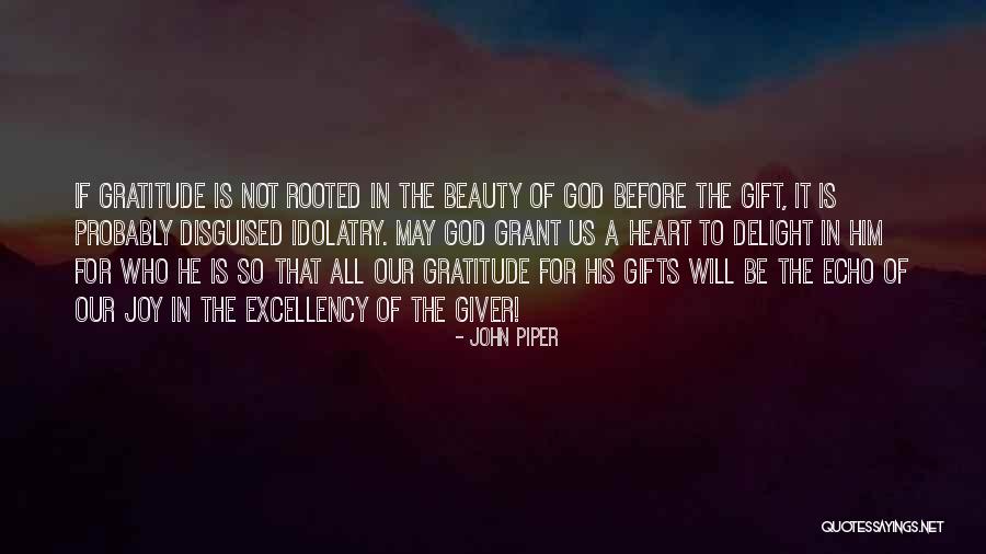 Gratitude For Gifts Quotes By John Piper