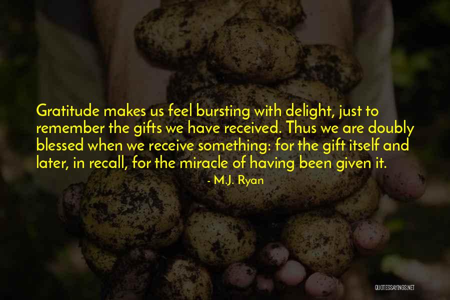 Gratitude For Gifts Quotes By M.J. Ryan