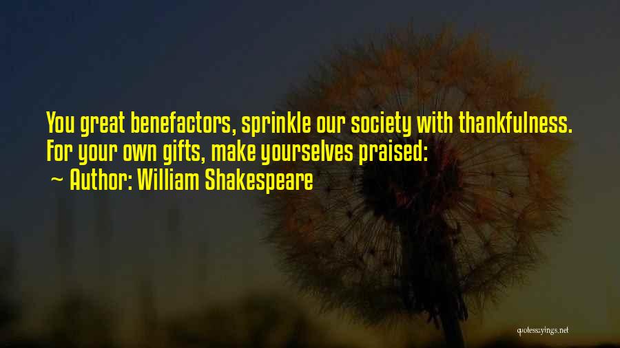 Gratitude For Gifts Quotes By William Shakespeare