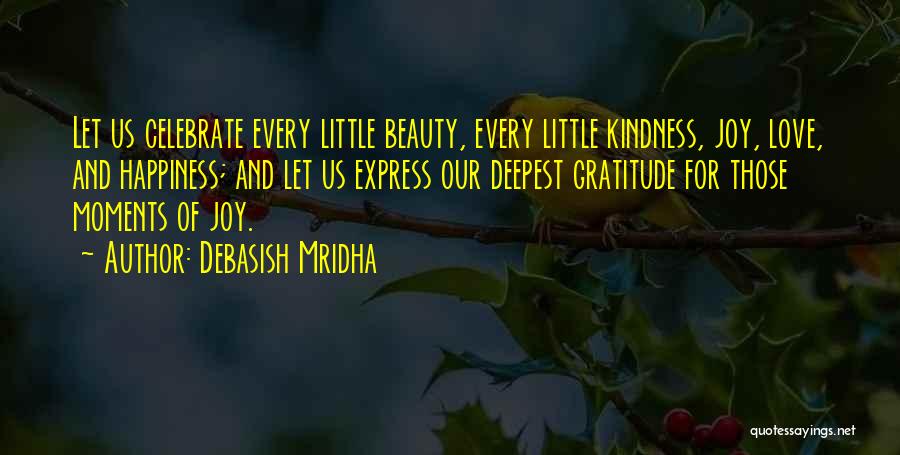 Gratitude For Kindness Quotes By Debasish Mridha