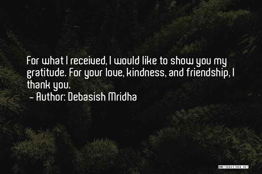Gratitude For Kindness Quotes By Debasish Mridha