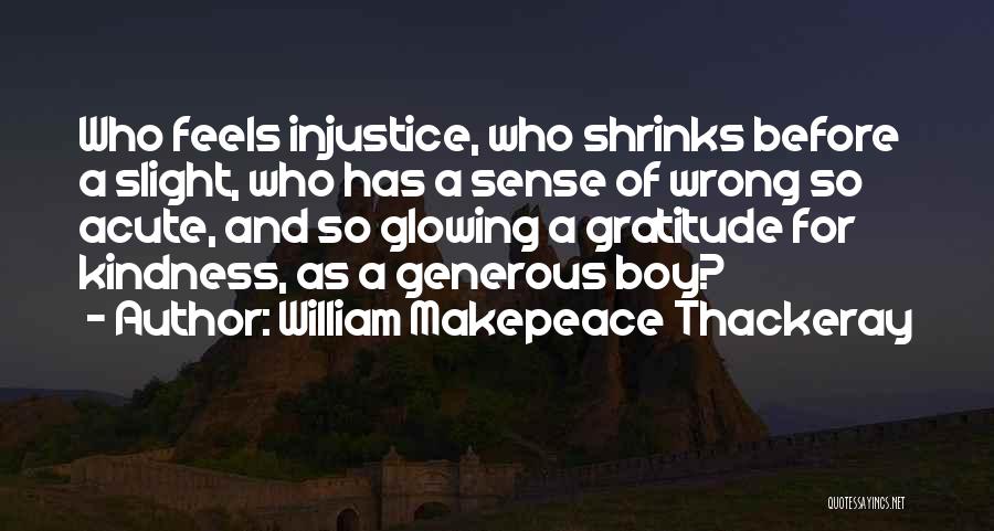 Gratitude For Kindness Quotes By William Makepeace Thackeray