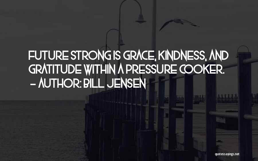 Gratitude For Leadership Quotes By Bill Jensen