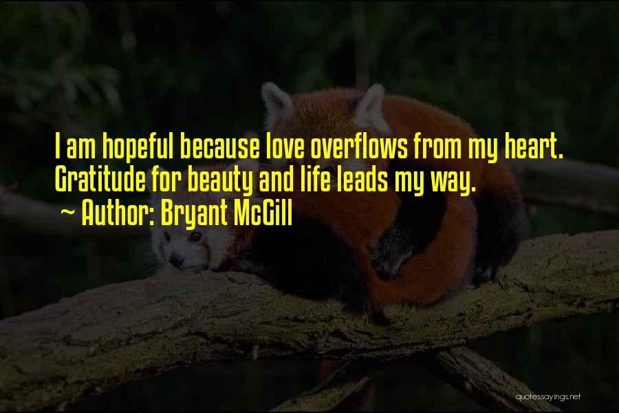 Gratitude For Life Quotes By Bryant McGill